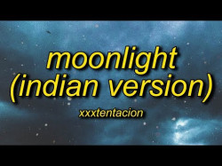 Xxxtentacion - Moonlight Indian Version