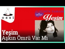 Yeşim - Aşkın Ömrü Var Mı