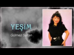 Yeşim - Gülmez Sultan