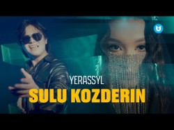 Yerassyl - Sulu Kozderin Video