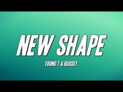 Young T, Bugsey - New Shape