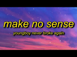 Youngboy Never Broke Again - Make No Sense