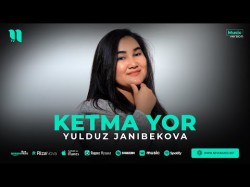 Yulduz Janibekova - Ketma Yor