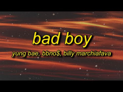 Yung Bae, Bbno, Billy Marchiafava - Bad Boy