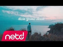 Yunus Emre Kayaoğlu - Bizim Yerimiz Nerede