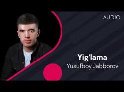 Yusufboy Jabborov - Yig’lama