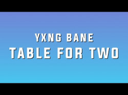 Yxng Bane - Table For Two