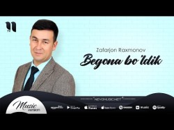 Zafarjon Raxmonov - Begona Bo'ldik