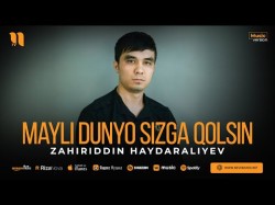 Zahiriddin Haydaraliyev - Mayli Dunyo Sizga Qolsin