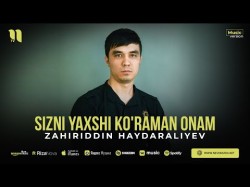 Zahiriddin Haydaraliyev - Sizni Yaxshi Ko'raman Onam