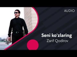 Zarif Qodirov - Seni Ko'zlaring