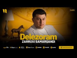 Zarruxi Samarqandi - Delezoram 2024