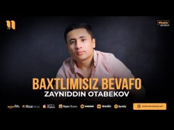 Zayniddin Otabekov - Baxtlimisiz Bevafo