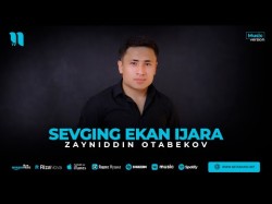Zayniddin Otabekov - Sevging Ekan Ijara