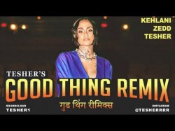 Zedd Kehlani - Good Thing Tesher Remix