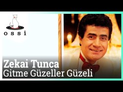 Zekai Tunca - Gitme Güzeller Güzeli