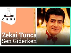 Zekai Tunca - Sen Giderken