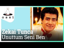 Zekai Tunca - Unuttum Seni Ben