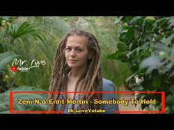 Zeni N, Erdit Mertiri - Somebody To Hold