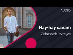 Zohirshoh Jo’rayev - Hay-hay sanam