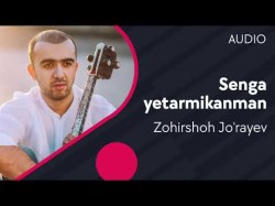 Zohirshoh Jo’rayev - Senga yetarmikanman