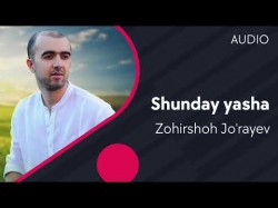 Zohirshoh Jo’rayev - Shunday yasha