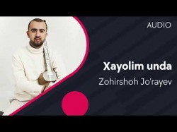 Zohirshoh Jo’rayev - Xayolim unda