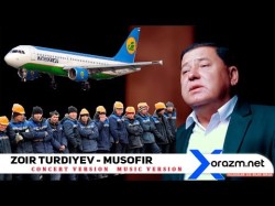 Zoir Turdiyev - O'zga Yurtda Ishlab Yurganlar Musofirlar Qo'shig'i
